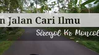 Jalan Jalan di Siregol Karang Moncol Purbalingga